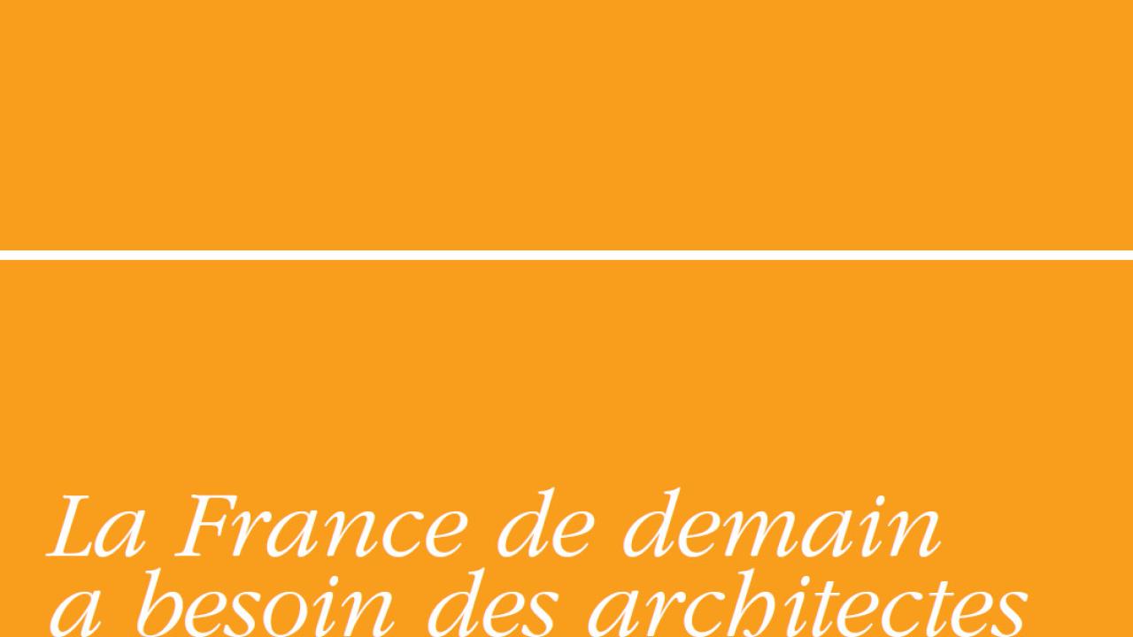 Couverture - La France de demain a besoin des architectes Couverture - La France de demain a besoin des architectes